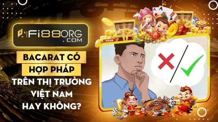 Baccarat có hợp pháp không trên thị trường cá cược Việt Nam