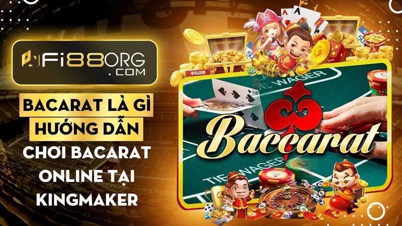 Baccarat là gì Hướng dẫn chơi baccarat online trực tuyến Kingmaker