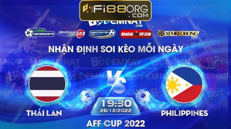 Tip soi kèo trực tiếp Thái Lan vs Philippines – 19h30 ngày 26/12/2022 – AFF Cup 2022