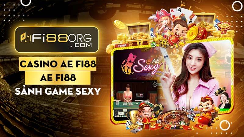 Casino trực tuyến AE Fi88 - Thế giới game cược hấp dẫn và uy tín