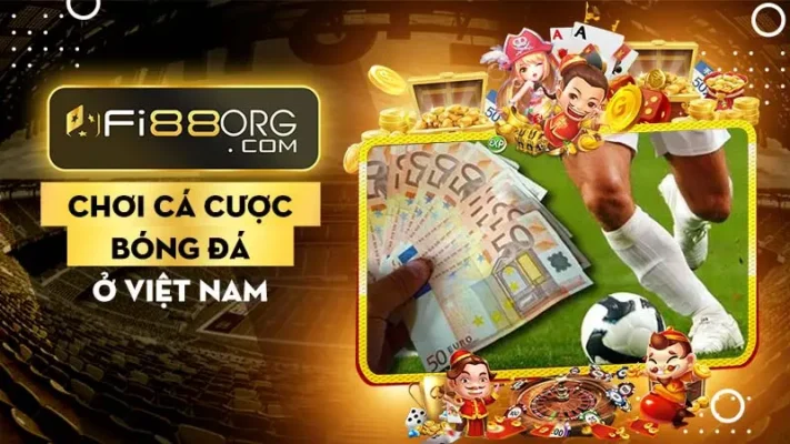 Chơi cá cược bóng đá có hợp pháp ở Việt Nam không?