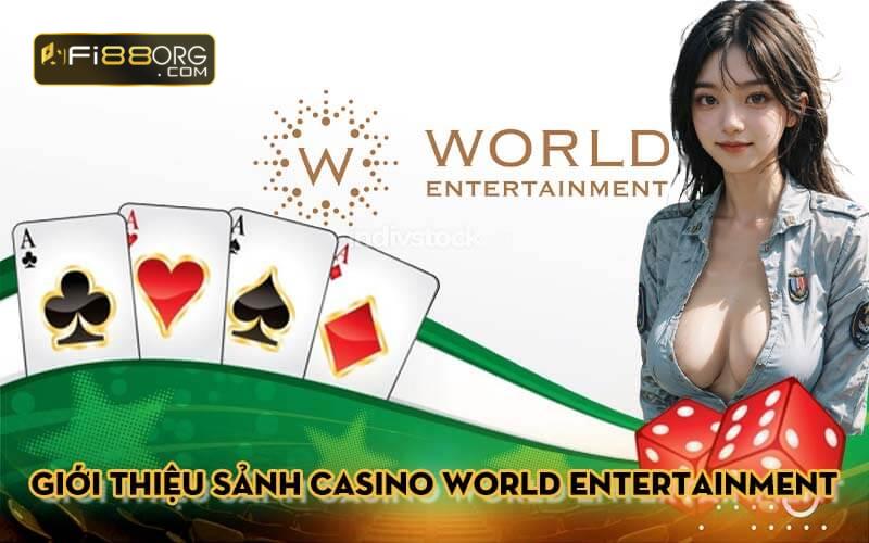 Giới thiệu sảnh casino World Entertainment