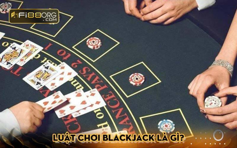 Luật chơi Blackjack là gì? Tìm hiểu các quy tắc cơ bản