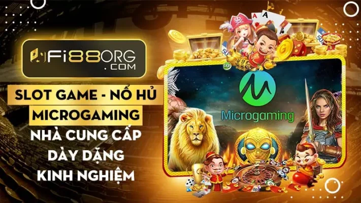 Slot game Microgaming - Nhà cung cấp cá cược slot game dày kinh nghiệm