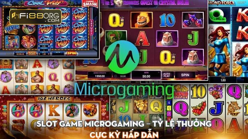 Slot game Microgaming – Tỷ lệ thưởng cực kỳ hấp dẫn