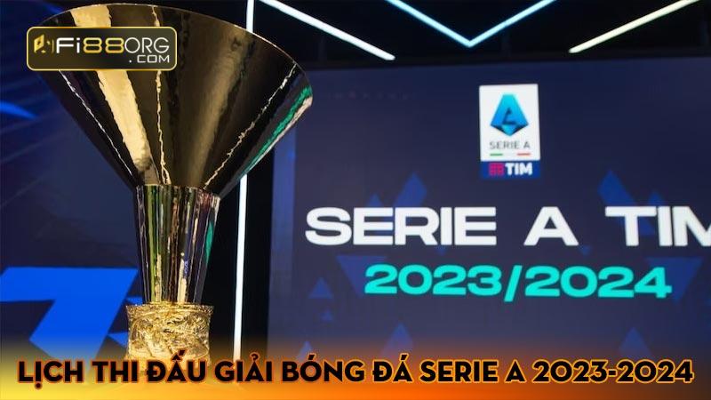Lịch thi đấu giải bóng đá Serie A 2023-2024